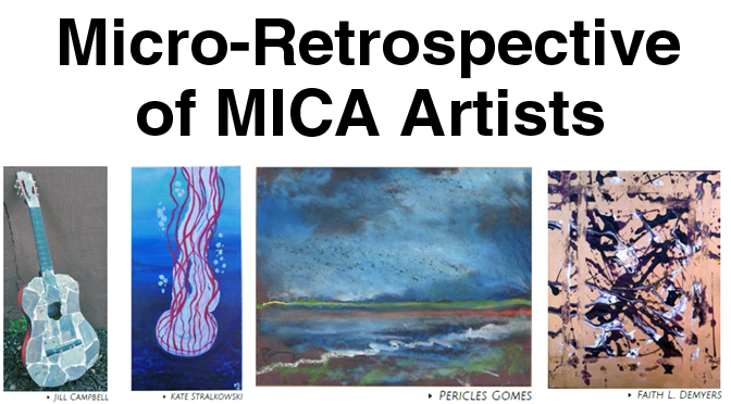 2019 Aug 1 – Sept 28 :: Micro-Retrospective of MICA Artists